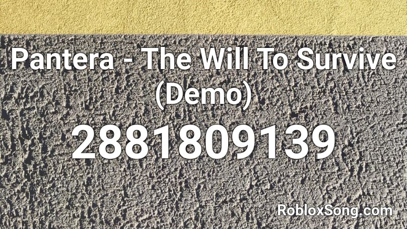 Pantera - The Will To Survive (Demo) Roblox ID