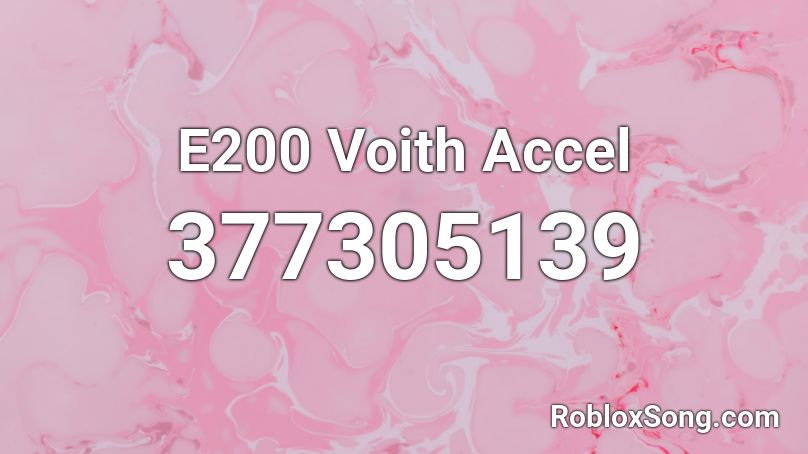 E200 Voith Accel Roblox ID