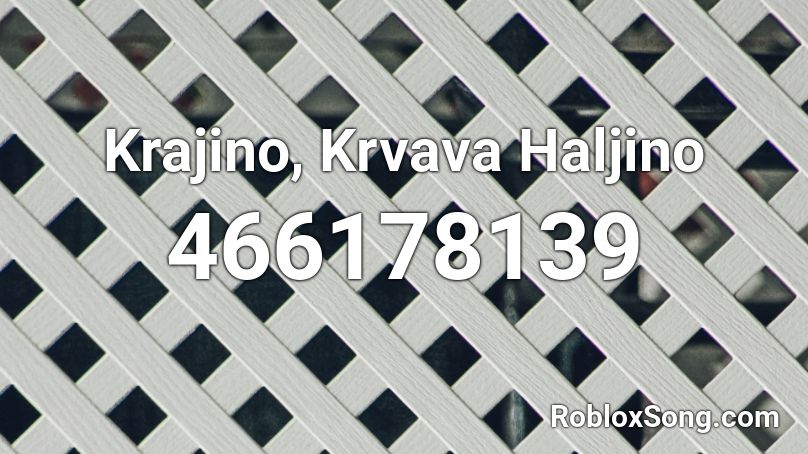 Krajino, Krvava Haljino Roblox ID