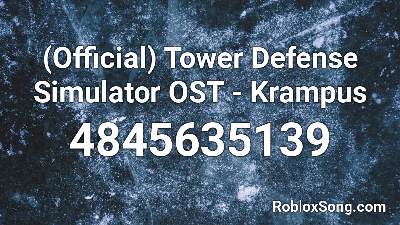 Tower Defense Simulator OST - Krampus Roblox ID
