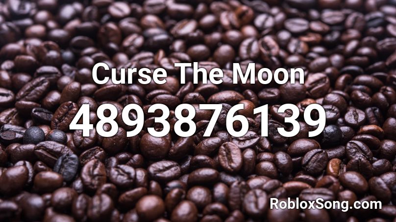 Curse The Moon Roblox ID