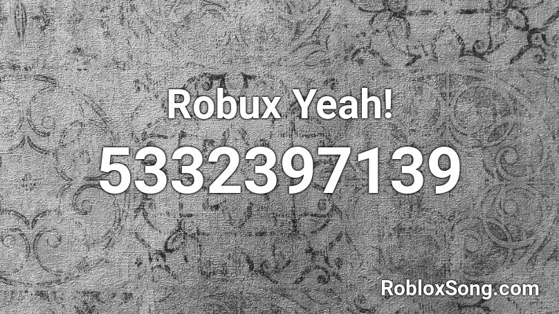 Robux Yeah! Roblox ID