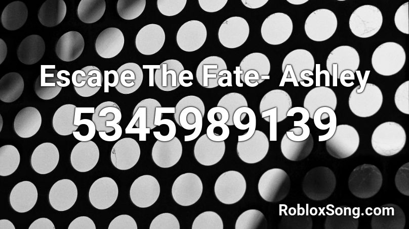 Escape The Fate- Ashley Roblox ID