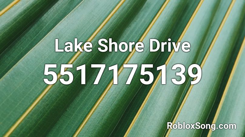 Lake Shore Drive Roblox ID