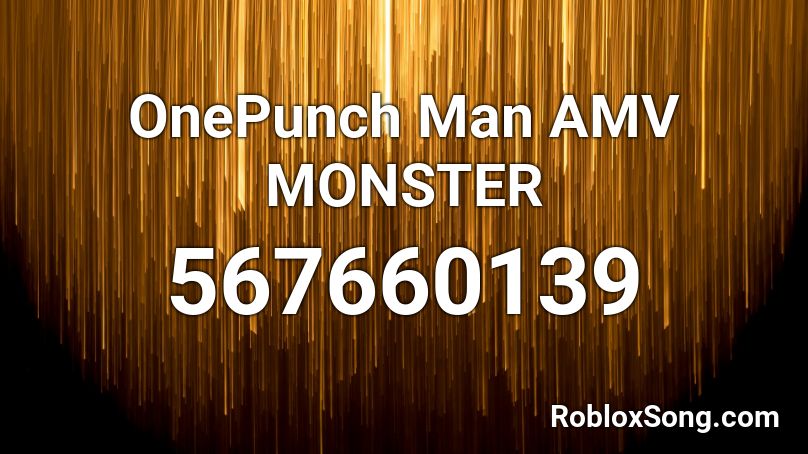 OnePunch Man AMV  MONSTER   Roblox ID