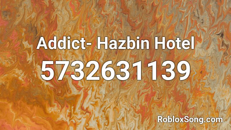 Addict- Hazbin Hotel Roblox ID