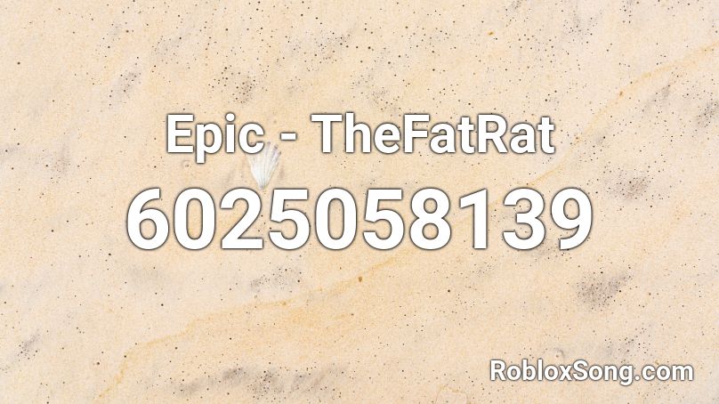 Epic Thefatrat Roblox Id Roblox Music Codes - thefatrat epic roblox id
