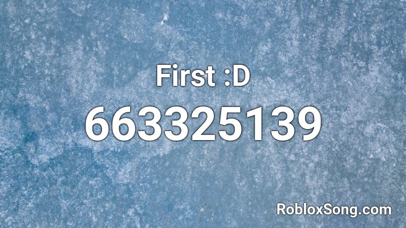 First :D Roblox ID