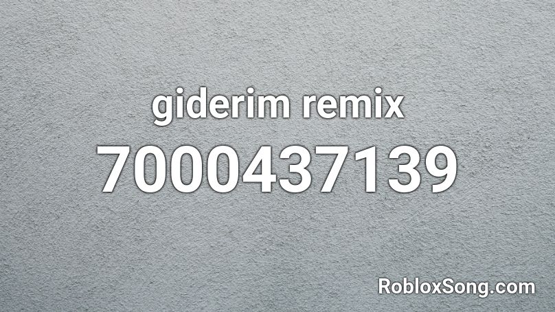 giderim remix Roblox ID