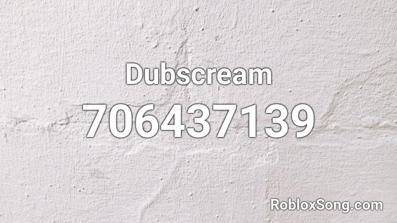 Dubscream Roblox ID