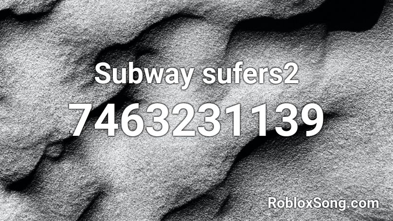 Subway sufers2 Roblox ID