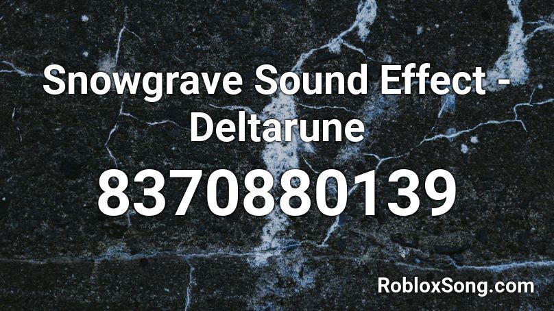 Snowgrave Sound Effect - Deltarune Roblox ID