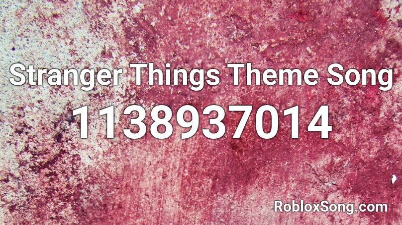 Stranger Things Theme Song Roblox ID