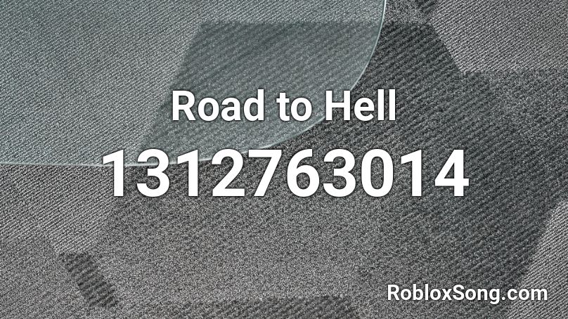 Road to Hell Roblox ID