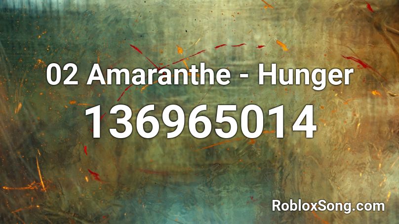 02 Amaranthe - Hunger Roblox ID