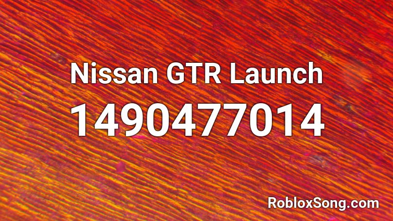 Nissan GTR Launch Roblox ID