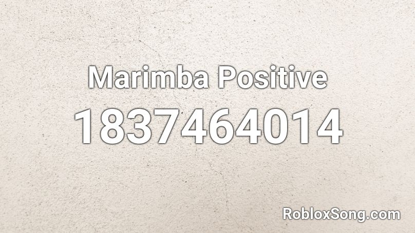 Marimba Positive Roblox ID