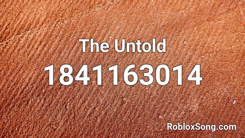 The Untold Roblox ID