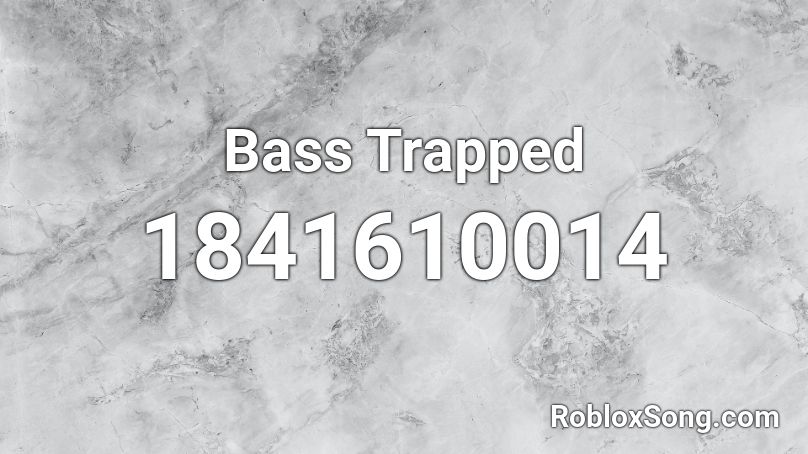 Bass Trapped Roblox ID