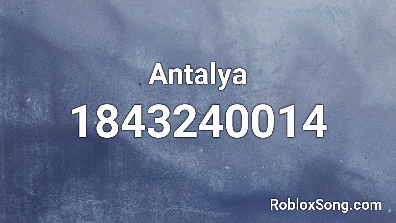 Antalya Roblox ID