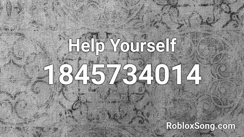 Help Yourself Roblox ID