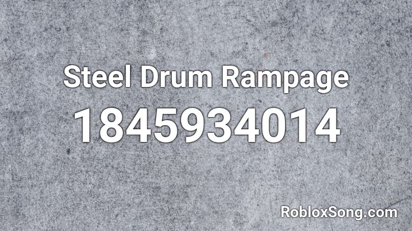 Steel Drum Rampage Roblox ID