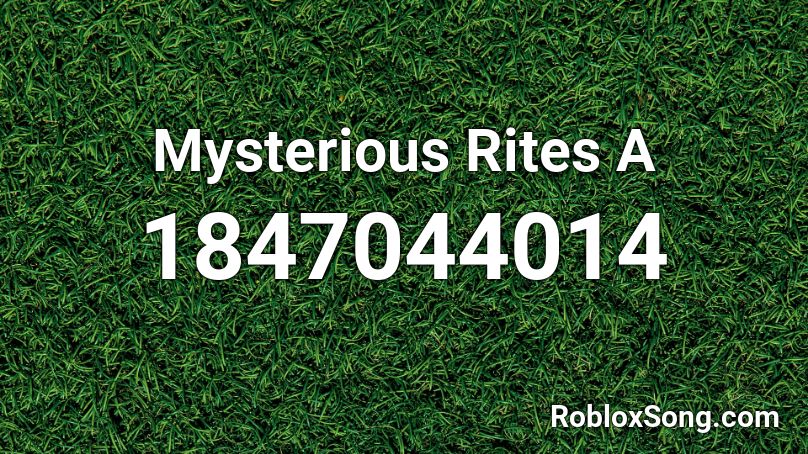 Mysterious Rites A Roblox ID