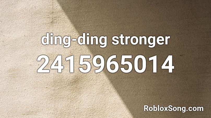 ding-ding stronger Roblox ID