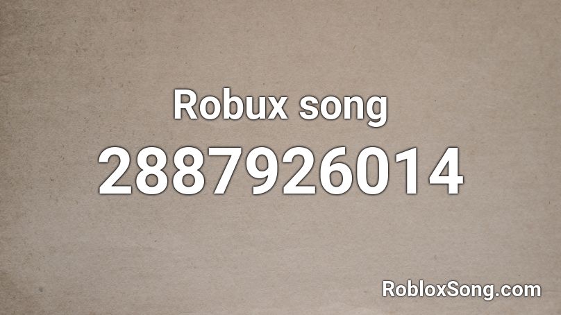Robux Song Roblox Id Roblox Music Codes - robux song roblox id