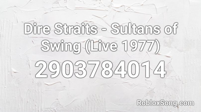 Dire Straits - Sultans of Swing (Live 1977) Roblox ID