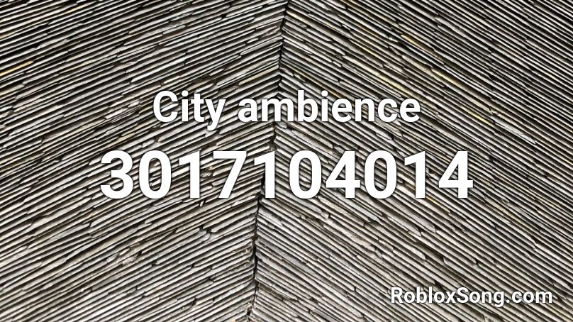 City ambience Roblox ID