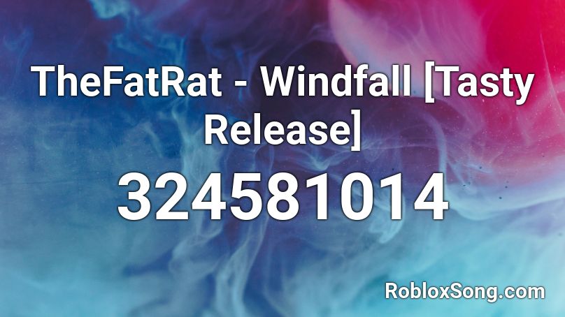 TheFatRat - Windfall  [Tasty Release] Roblox ID