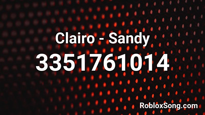 Clairo - Sandy Roblox ID