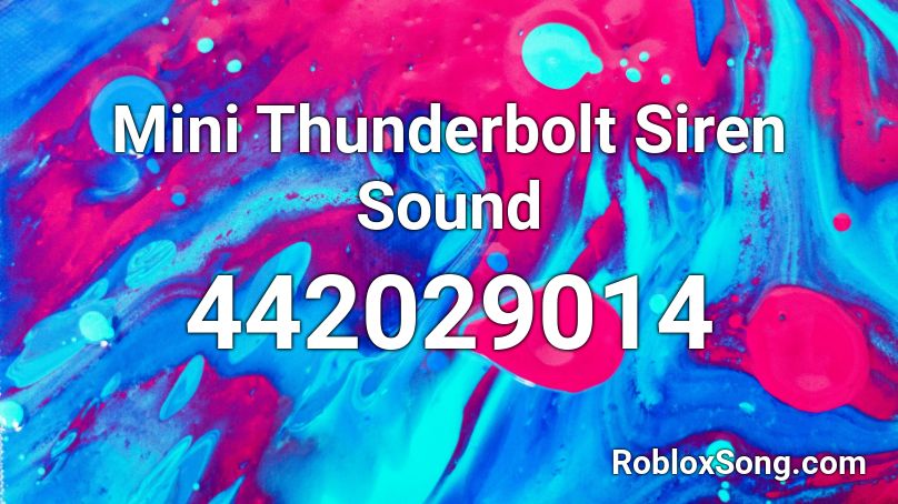 Mini Thunderbolt Siren Sound Roblox ID