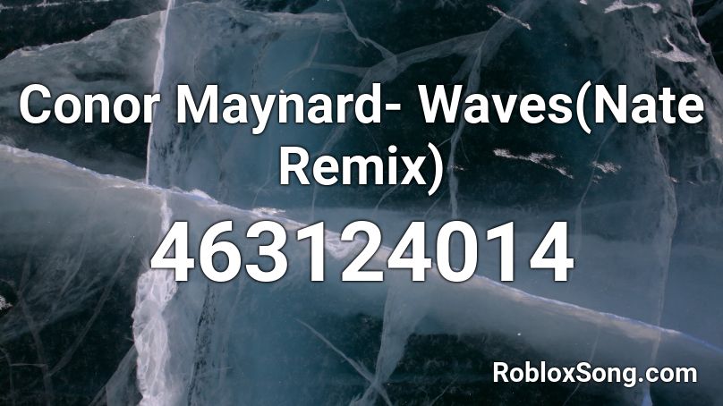 Conor Maynard- Waves(Nate Remix) Roblox ID