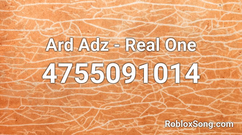 Ard Adz - Real One Roblox ID