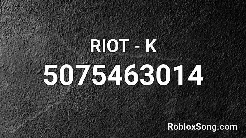 RIOT - K Roblox ID
