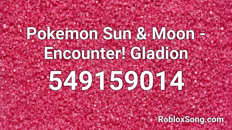 Pokemon Sun & Moon - Encounter! Gladion Roblox ID