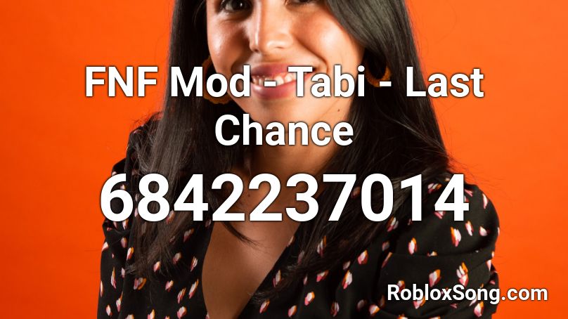 Fnf Mod Tabi Last Chance Roblox Id Roblox Music Codes - mama said they'll be days like this code roblox