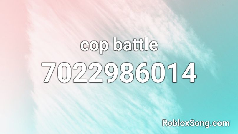 cop battle Roblox ID