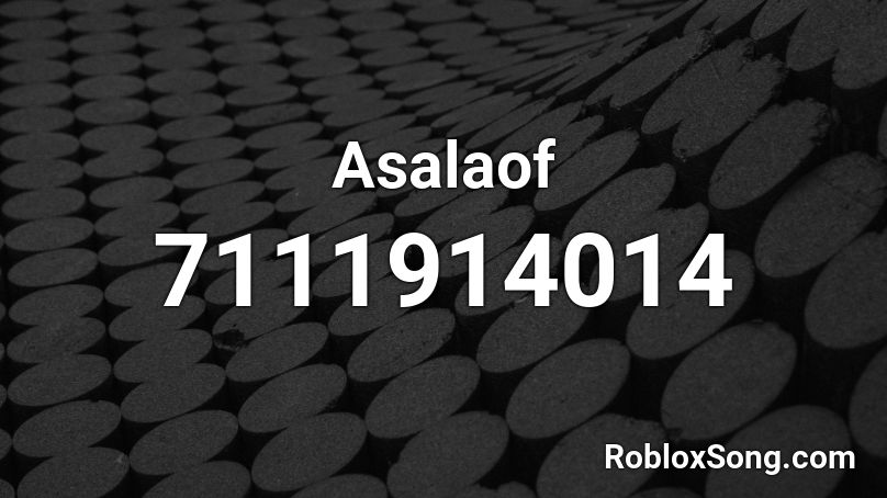 Asalaof Roblox ID