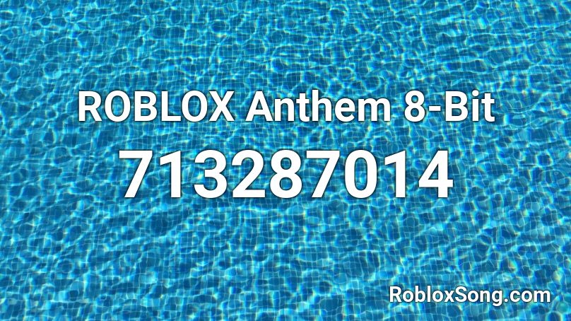 ROBLOX Anthem 8-Bit Roblox ID