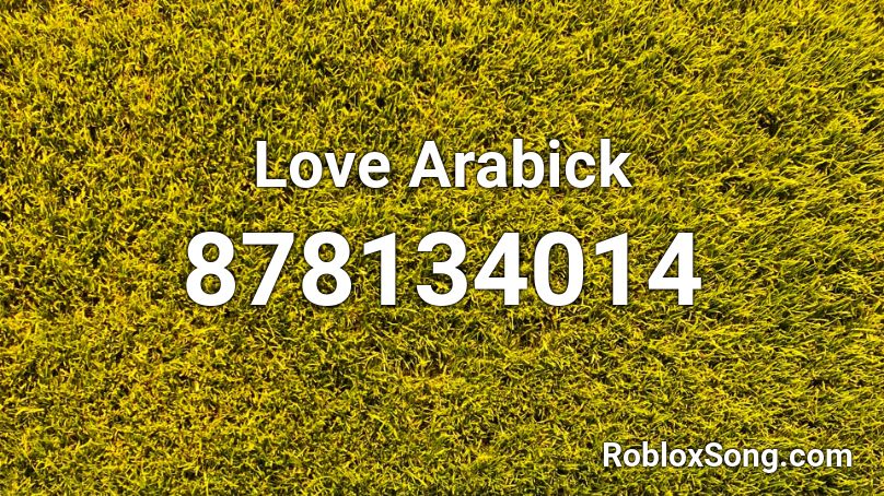 Love Arabick Roblox ID