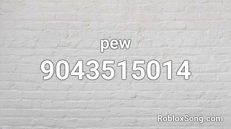 pew Roblox ID