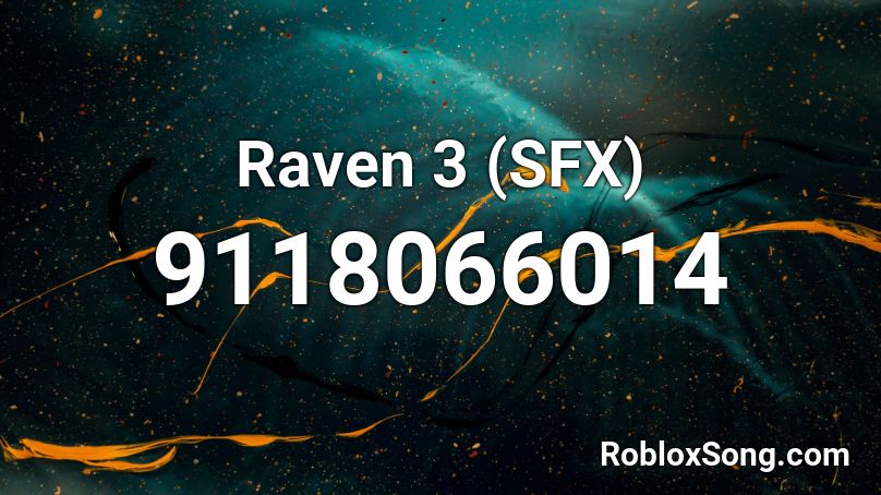 Raven 3 (SFX) Roblox ID