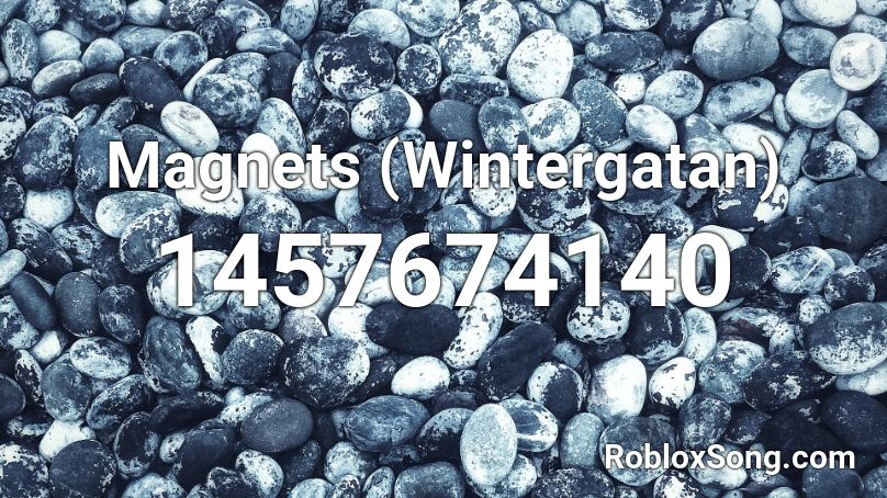 Magnets (Wintergatan) Roblox ID
