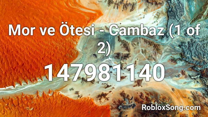 Mor ve Ötesi - Cambaz (1 of 2) Roblox ID