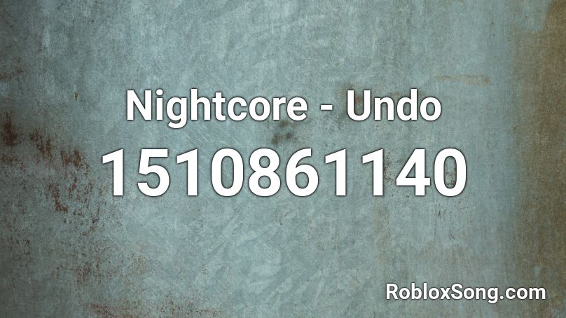 Nightcore - Undo Roblox ID