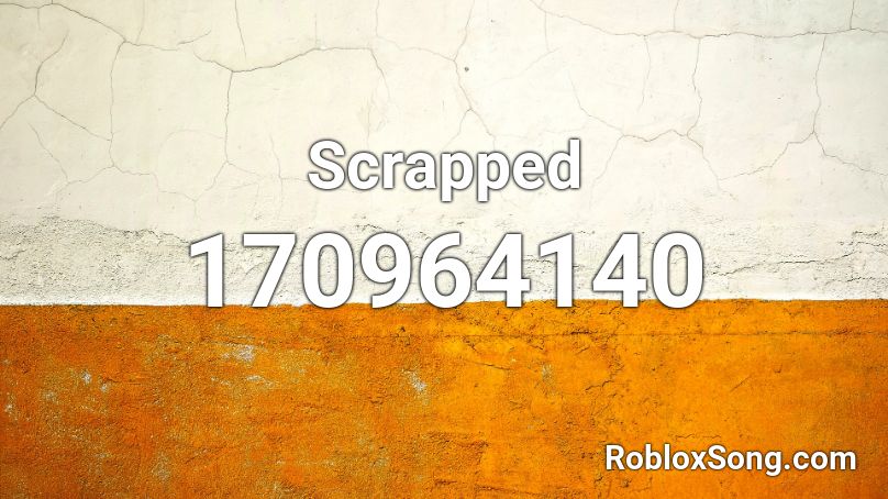Scrapped Roblox ID