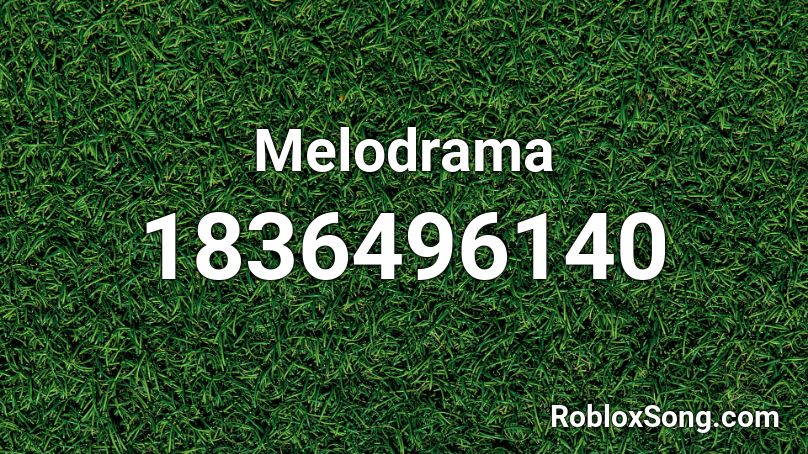 Melodrama Roblox ID